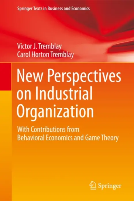New Perspectives on Industrial Organization - Tremblay, Victor J. a Tremblay, Carol Horton