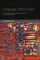 Language, Mind and Brain - Dabrowska, Ewa (Senior Lecturer in English Language and Linguistics, University of Sheffield)