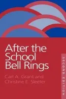 After The School Bell Rings - Grant Hoefs-Bascom, Carl a Sleeter, Christine E. (California State University, Monterey Bay, USA)