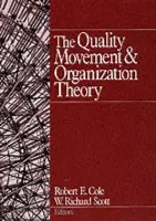 Quality Movement and Organization Theory - Cole, Robert E. a Scott, W. Richard
