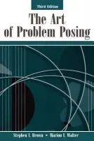 Art of Problem Posing - Brown, Stephen I. a Walter, Marion I.
