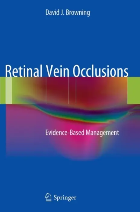 Retinal Vein Occlusions - Browning, David J.