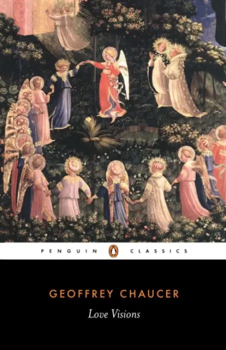 Love Visions - Chaucer, Geoffrey