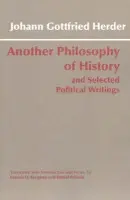 Another Philosophy of History and Selected Political Writings - Herder, Johann Gottfried