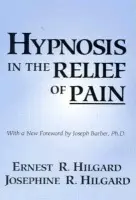 Hypnosis In The Relief Of Pain - Hilgard, Ernest R. a Hilgard, Josephine R.