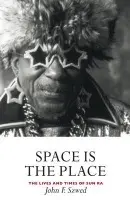 Space is the Place - Szwed, John