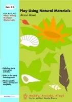 Play using Natural Materials - Howe, Alison