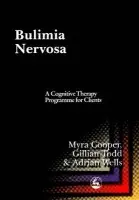 Bulimia Nervosa - Wells, Adrian a Todd, Gillian a Cooper, Myra