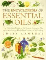 Encyclopedia of Essential Oils - Lawless, Julia