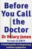 Before You Call The Doctor - Jones, Dr Hilary