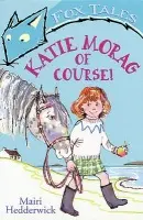 Katie Morag Of Course! - Mairi Hedderwick
