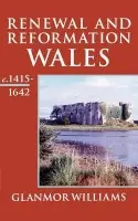 Renewal and Reformation - Williams, Glanmor (former Professor of History, former Professor of History, University College of Swansea)