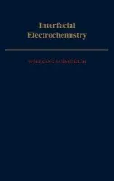 Interfacial Electrochemistry - Schmickler, Wolfgang (Professor, Professor, Universitat Ulm, Germany)