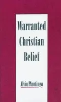 Warranted Christian Belief - Plantinga, Alvin (Professor of Philosophy, Professor of Philosophy, University of Notre Dame)