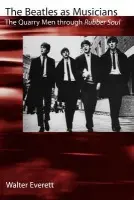 Beatles As Musicians - Everett, Walter (Associate Professor of Music, Associate Professor of Music, University of Michigan, Ann Arbor)