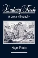 Ludwig Tieck - Paulin, Roger (Professor Elect of German, Professor Elect of German, Manchester University)