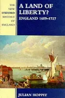 Land of Liberty? - Hoppit, Julian (, Professor of British History, University College London)