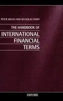 Handbook of International Financial Terms - Moles, Peter (Lecturer in Finance, Department of Business Studies, Lecturer in Finance, Department of Business Studies) a Terry, Nicholas (Senior Lecturer in Finance, Department of Business Studies, Senior Lecturer in Finance, Department of Business Studies