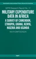 Military Expenditure Data in Africa - Omitoogun, Wuyi (, Researcher, SIPRI Project on Military Expenditure and Arms Production)