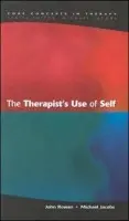 Therapist's Use Of Self - Rowan, John a Jacobs, Michael