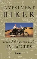 Investment Biker - Rogers, Jim (Rogers Holdings)