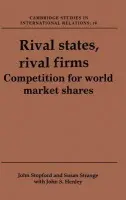 Rival States, Rival Firms - Stopford, John M. (London Business School) a Strange, Susan (European University Institute, Florence) a Henley, John S.