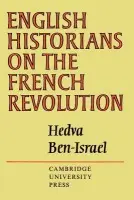 English Historians on the French Revolution - Ben-Israel, Hedva
