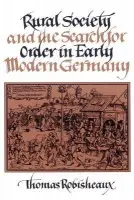 Rural Society and the Search for Order in Early Modern Germany - Robisheaux, Thomas