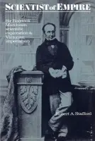 Scientist of Empire - Stafford, Robert A. (La Trobe University, Victoria)