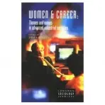Women and Career: Themes and Issues In Advanced Industrial Societies - Evetts, Julia