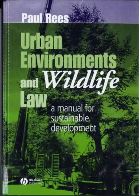 Urban Environments and Wildlife Law - Rees, Paul A. (University of Salford, UK)