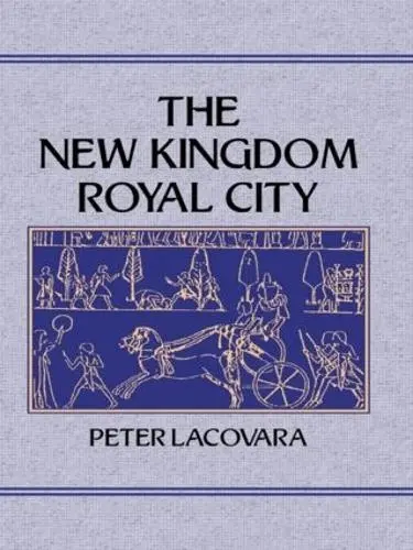 New Kingdom Royal City - Lacovara, Peter