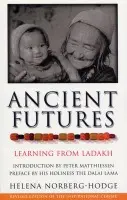 Ancient Futures - Hodge, Helena Norberg Hodge