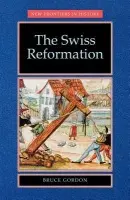 Swiss Reformation - Gordon, Bruce