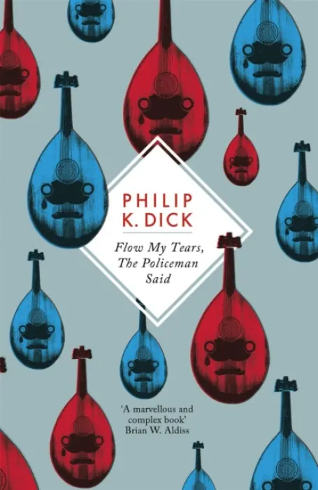 Flow My Tears, The Policeman Said - Philip K. Dick