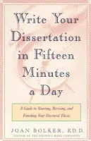 Writing Your Dissertation in Fifteen Min - Bolker, Joan