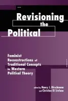 Revisioning The Political - Hirschmann, Nancy J a Stefano, Christine Di