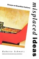 Misplaced Ideas - Schwarz, Roberto
