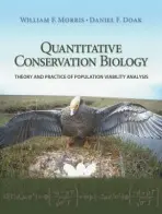 Quantitative Conservation Biology - Morris, William F. (, Duke University) a Doak, Daniel F. (, University of Colorado at Boulder)