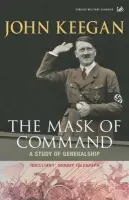 Mask of Command - Keegan, John