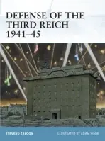 Defense of the Third Reich 1941-45 - Zaloga, Steven J. (Author)