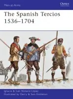 Spanish Tercios 1536-1704 - Lopez, Ignacio J.N.