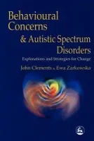 Behavioural Concerns and Autistic Spectrum Disorders - Clements, John a Zarkowska, Ewa