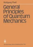 General Principles of Quantum Mechanics - Pauli, Wolfgang