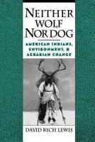 Neither Wolf Nor Dog - Lewis, David Rich (Assistant Professor of History, Assistant Professor of History, Utah State University)