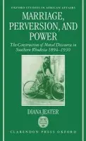 Marriage, Perversion, and Power - Jeater, Diana (Lecturer in History, Lecturer in History, University of the West of England, Bristol)