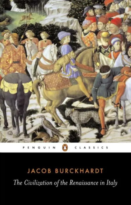 Civilization of the Renaissance in Italy - Burckhardt, Jacob