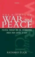 Rights of War and Peace - Tuck, Richard (Professor of Government, Professor of Government, Harvard University)