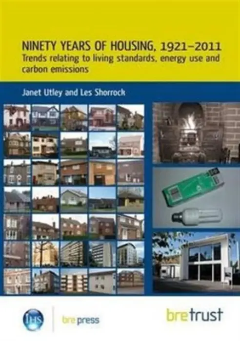 Ninety Years of Housing, 1921-2011 - Utley, Janet a Shorrock, Les