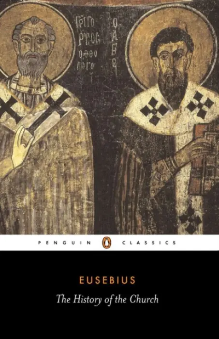 History of the Church from Christ to Constantine - Eusebius